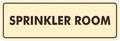 Signs ByLITA Standard Sprinkler Room Sign (Ivory/Dark Brown) - Large