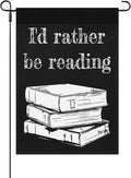 I’d Rather Be in a Book Seasonal Garden Flags 12x18 Double Sided Funny Garden Banner for
