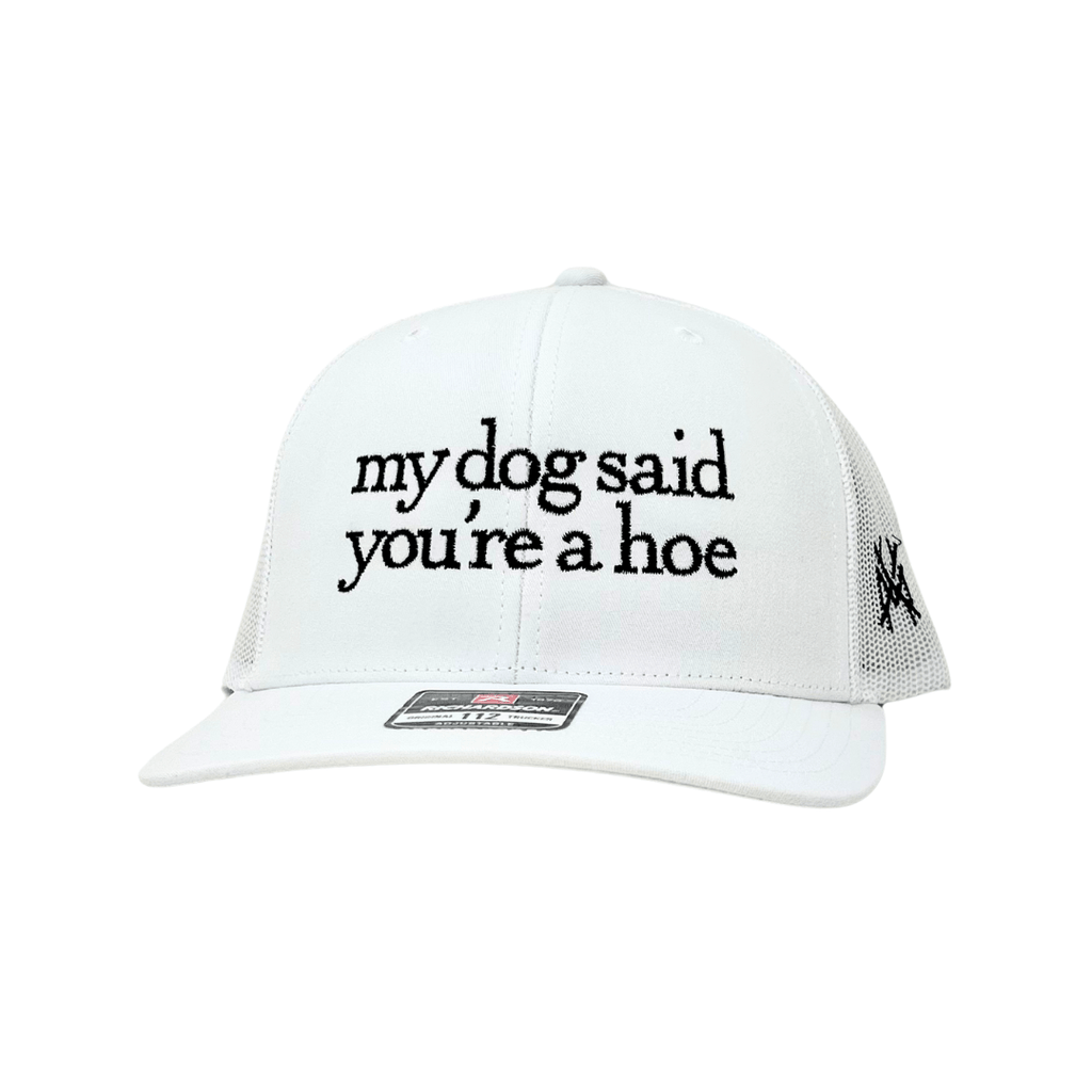 My Dog Said You're a Hoe