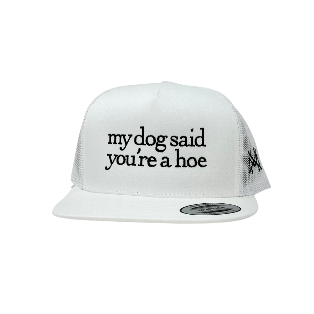 My Dog Said You're a Hoe